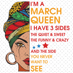 im a march queen i have 3 sides svg, birthday svg, im a march queen svg, march queen svg, march girl svg, march svg, bor