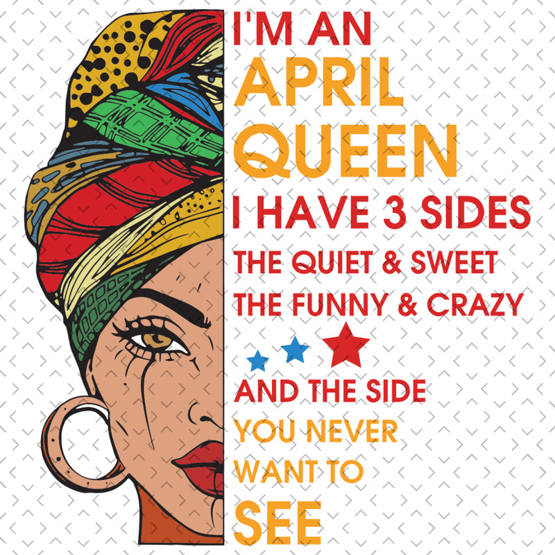 Im-An-April-Queen-I-Have-3-Sides-Svg-BD0110.png