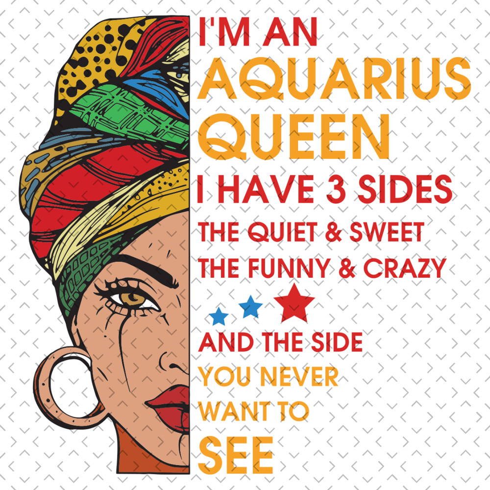 Im-An-Aquarius-Queen-I-Have-3-Sides-Svg-BD0062.png