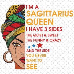 im a sagittarius queen i have 3 sides svg, birthday svg, im a sagittarius queen svg, sagittarius queen svg, sagittarius