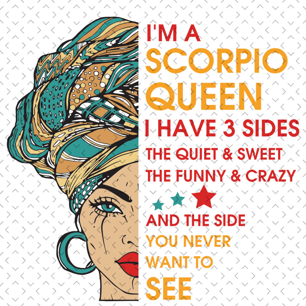 Im-A-Scorpio-Queen-I-Have-3-Sides-Svg-BD0090.png