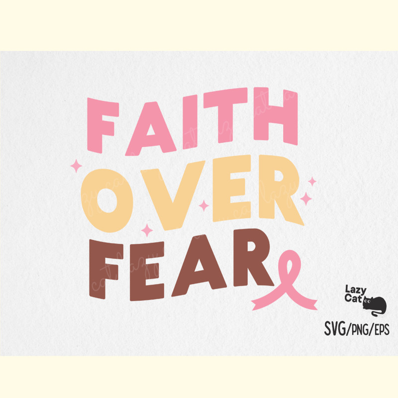 Breast Cancer SVG Design Faith over Fear.png