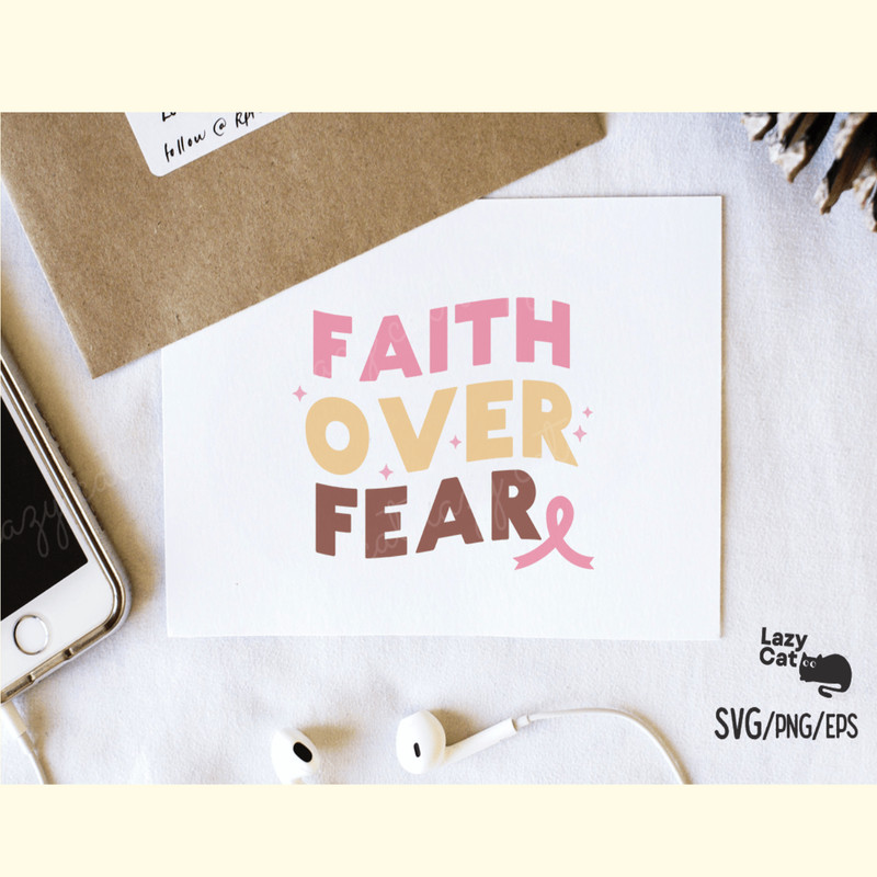 Breast Cancer SVG Design Faith over Fear_ 3.png