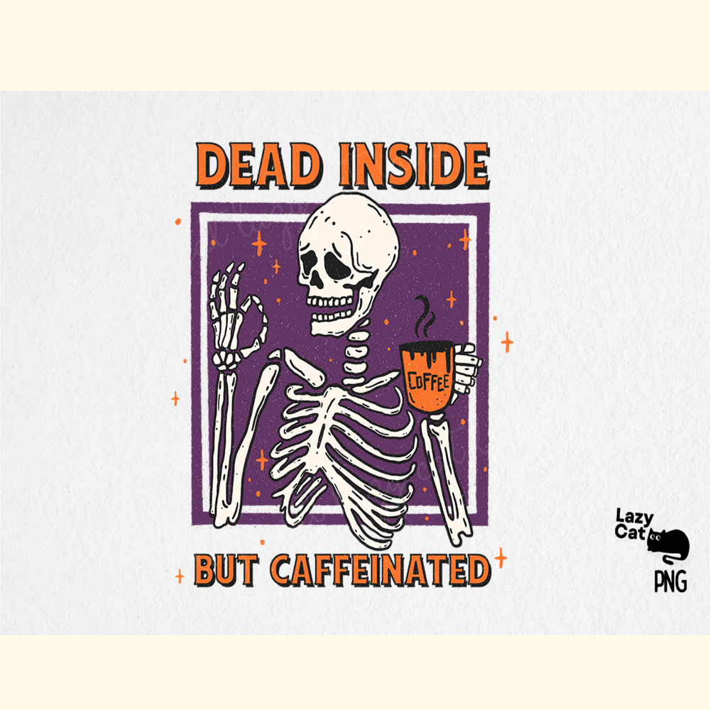 Dead Inside but Caffeinated Sublimation.png