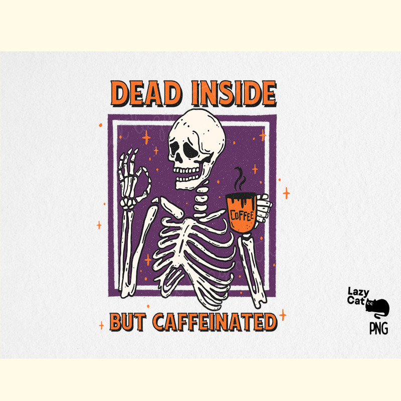 Dead Inside but Caffeinated Sublimation.png