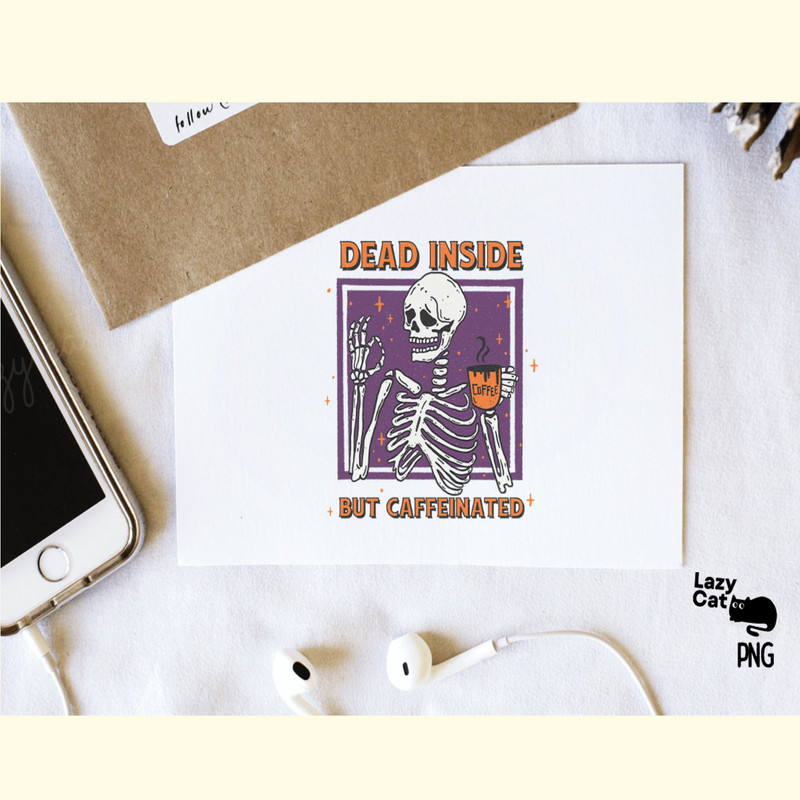 Dead Inside but Caffeinated Sublimation_ 6.png