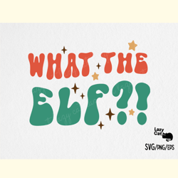 Funny Christmas Quotes SVG What the Elf