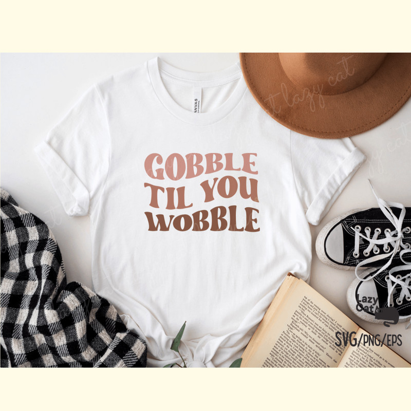 Gobble Til You Wobble Thanksgiving SVG_ 0.png