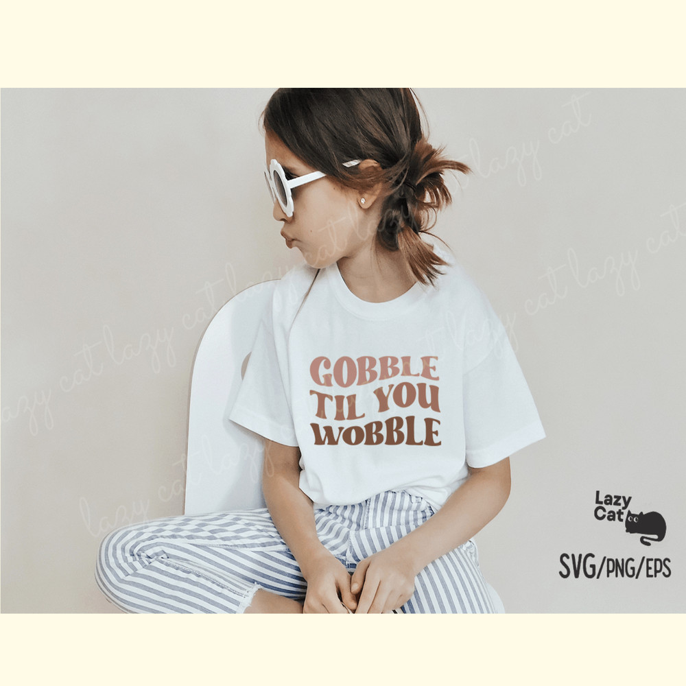 Gobble Til You Wobble Thanksgiving SVG_ 1.png
