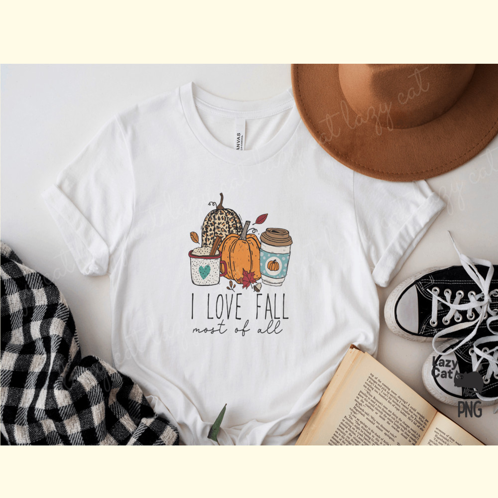 I Love Fall Most of All PNG Sublimation_ 5.png