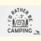 I’d Rather Be Camping SVG Design.png