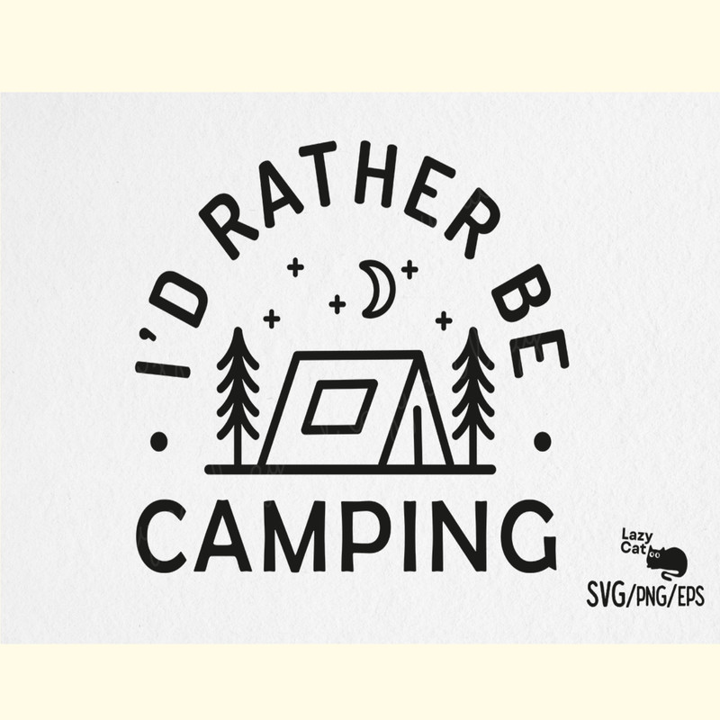 I’d Rather Be Camping SVG Design.png