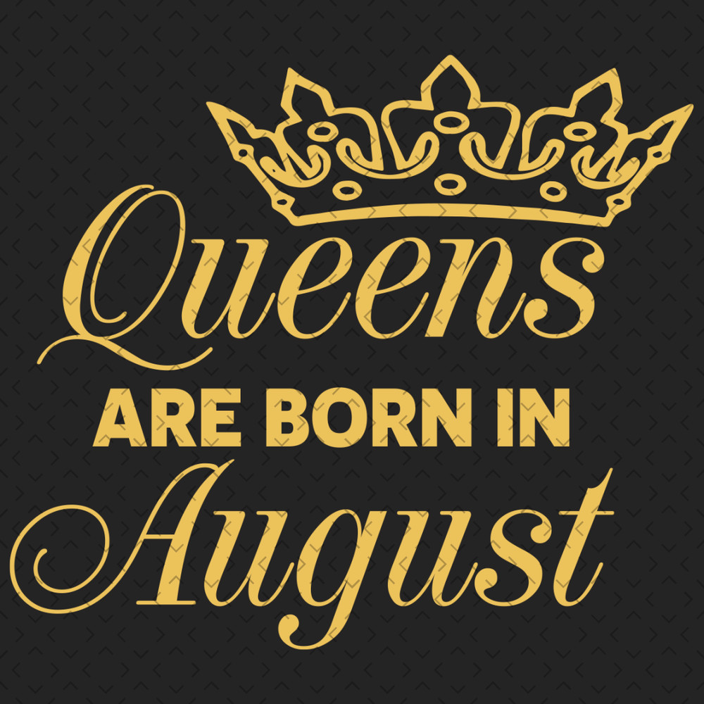 Queens-Are-Born-In-August-Svg-BD0022.png