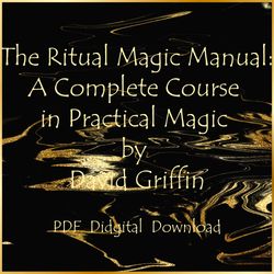 The Ritual Magic Manual: A Complete Course in Practical Magic by David Griffin , PDF, Digital download