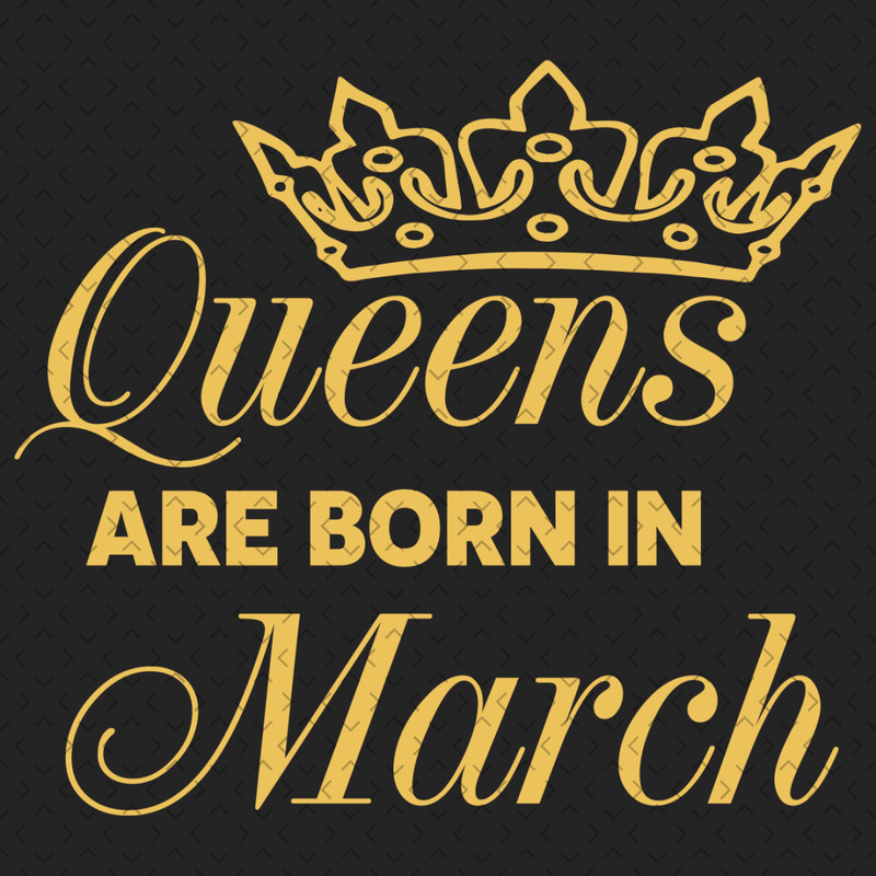 Queens-Are-Born-In-March-Svg-BD0023.png