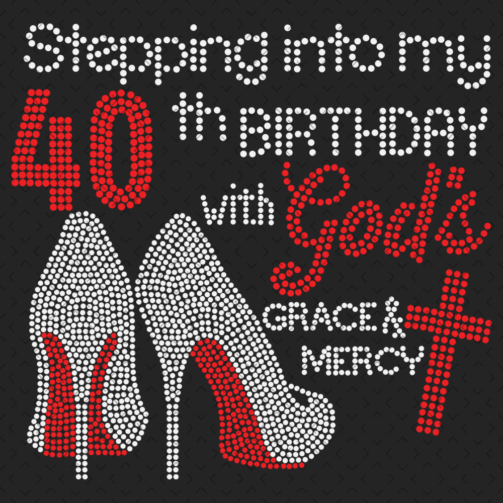 Stepping-Into-My-40th-Birthday-With-Gods-Space-And-Mercy-Svg-BD0014.png