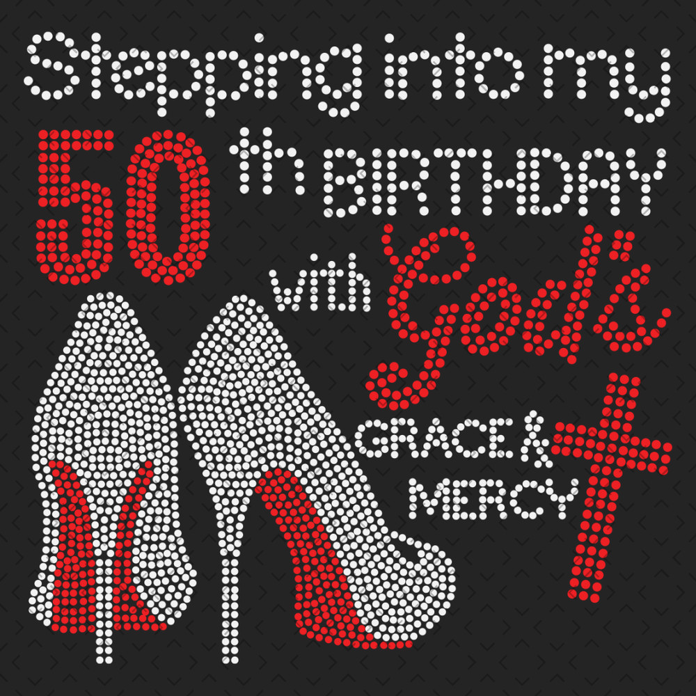 Stepping-Into-My-50th-Birthday-With-Gods-Space-And-Mercy-Svg-BD0016.png