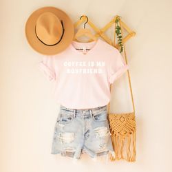 coffee is my boyfriend shirt, foodie shirt, food lovers, foodie gift, chef shirt, funny foodie shirt, taylor swift shirt