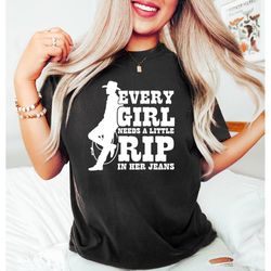 every girl need a little rip in her jeans, country girl shirt, western shirt, vintage cowboy tees, aztec desert tee, rod