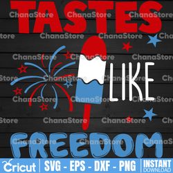 tastes like freedom, 4th of july svg, patriotic svg, popsicle svg, american freedom