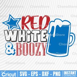 red white and boozy svg, 4th of july svg, america svg, dxf, eps, png, usa cut files, funny fourth of july svg, booze svg