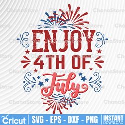enjoy 4th of july svg, cut file, clip art, digital download, silhouette, fourth of july svg, independence day