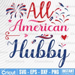 all american hubby svg, 4th of july svg, july 4th svg, america, patriotic, independence day svg, png, eps files, clipart