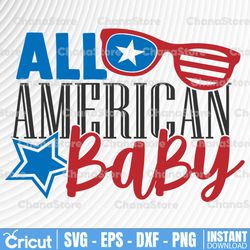 all american baby svg dxf eps png files for cutting machines cameo cricut, 4th of july, the fourth, usa, patriotic