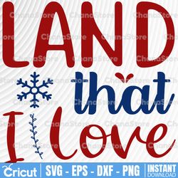 4th of july svg, patriotic svg, land that i love svg, digital download/cricut, silhouette