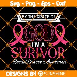 By The Grace Of God Im A Survivor SVG, Breast Cancer Awareness SVG, Breast Cancer Svg, File for Cricut