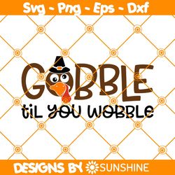 Gobble Til You Wobble Svg Png Clip Art, Gobble Svg, Turkey Svg, Thanksgiving Svg, Kids Thanksgiving Shirt Svg