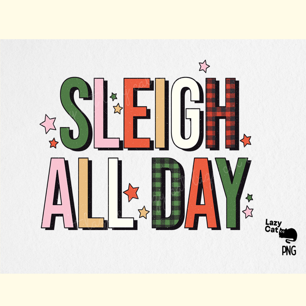 Sleigh All Day Christmas PNG Sublimation.png