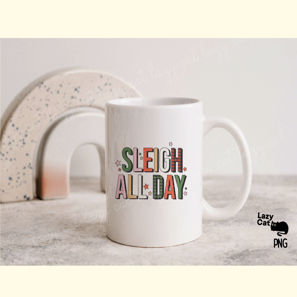Sleigh All Day Christmas PNG Sublimation_ 4.png