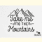 Take Me to the Mountains Camping SVG.png