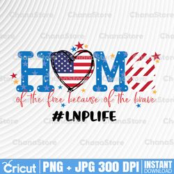 lnplife july 4th png home of the free because of the brave png, independence day png, patriotic png, america png,