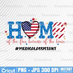 medical assistant july 4th png home of the free because of the brave png, independence day png, patriotic png