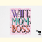 Wife Mom Boss PNG Sublimation.png