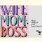 Wife Mom Boss PNG Sublimation_ 0.png