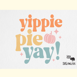 yippie pie yay thanksgiving quote svg