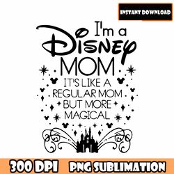 i'm a disney mom it's like a regular mom but more magical svg,mommy life svg, mom shirt, mouse mom svg, mother's day svg