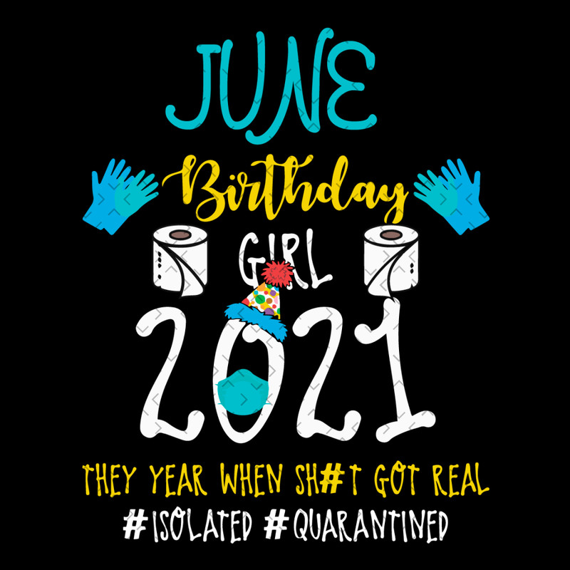 June-Birthday-Girl-2021-They-Year-When-Shit-Got-Real-Svg-BD22012139.png