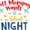 All Mommy Wants is a Silent Night.png
