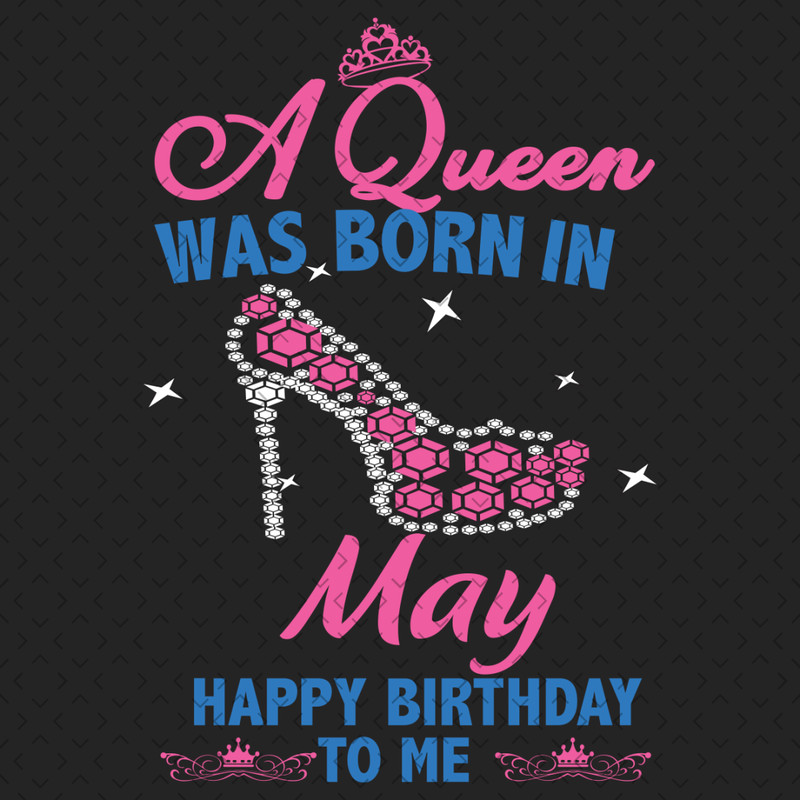 A-Queen-Was-Born-In-May-Svg-BD0000059.png