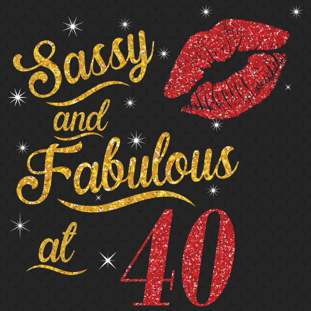 Sassy-And-Fabulous-At-40-Svg-BD0000052.png