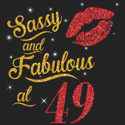 sassy and fabulous at 49 svg, birthday svg, sassy and fabulous svg, born in 1971 svg, turning 49 svg, 49th birthday svg,