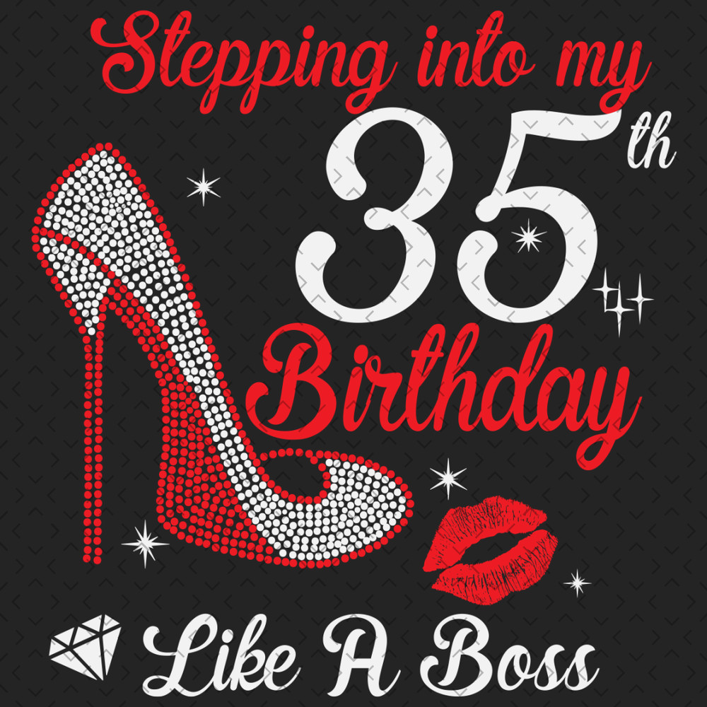 Stepping-Into-My-35th-Birthday-Like-A-Boss-Svg-BD0000082.png