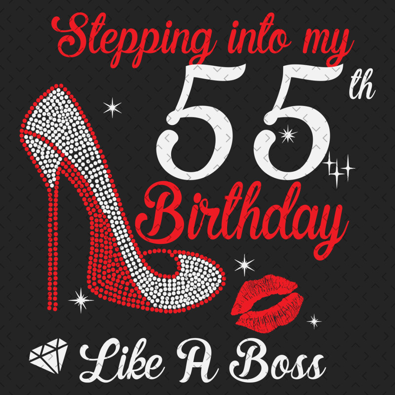 Stepping-Into-My-55th-Birthday-Like-A-Boss-Svg-BD0000085.png
