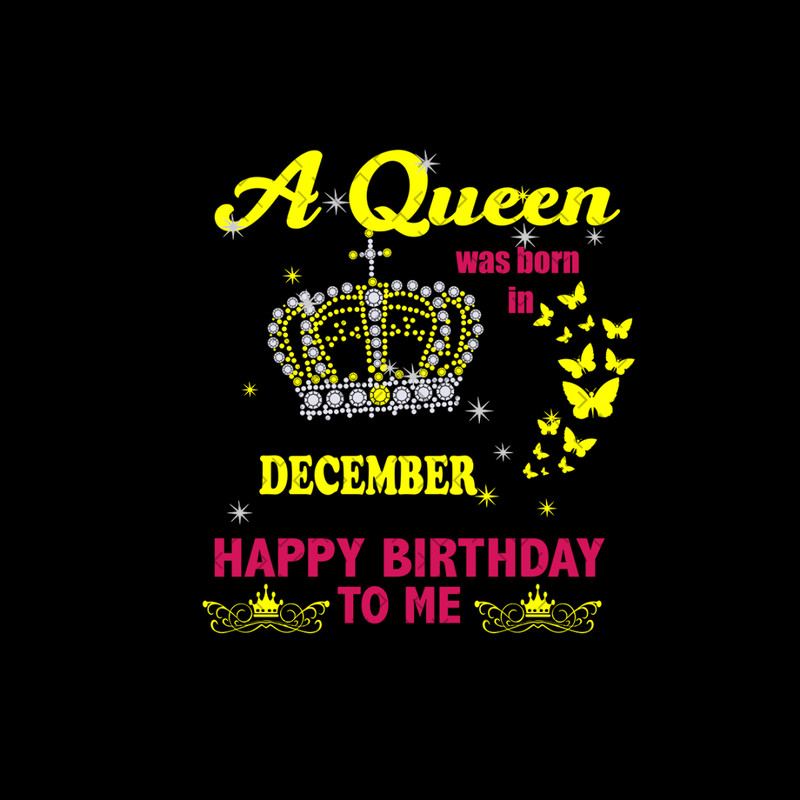 A-Queen-Was-Born-In-December-Happy-Birthday-To-Me-Birthday-Svg-BD00208.png