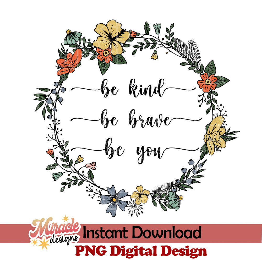 BK09052202-Be kind be brave be you sublimation.jpeg