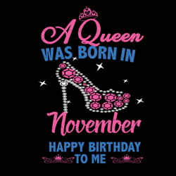 a queen was born in november high heel svg, birthday svg, november birthday svg, born in november, november girl svg, no